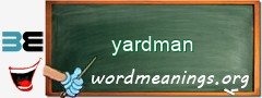 WordMeaning blackboard for yardman